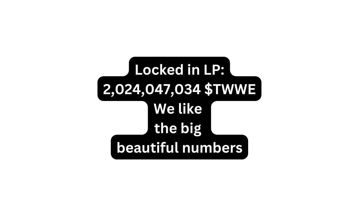 Locked in LP 2 024 047 034 TWWE We like the big beautiful numbers